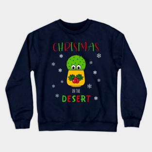 Christmas In The Desert - Cute Cactus In Christmas Holly Pot Crewneck Sweatshirt